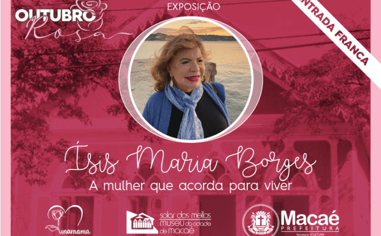 Solar dos Mellos recebe exposição sobre Ísis Maria