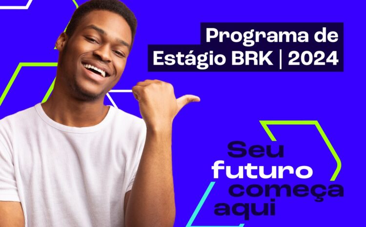  BRK lança Programa de Estágio 2024 com vaga para Macaé