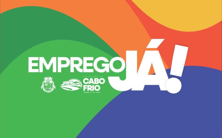 Prefeitura de Cabo Frio divulga balanço semanal do programa “Emprego Já”